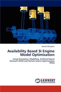 Availability Based Si Engine Model Optimisation