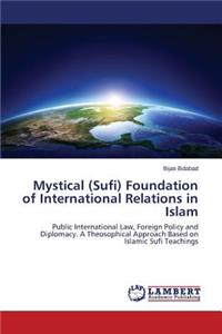 Mystical (Sufi) Foundation of International Relations in Islam