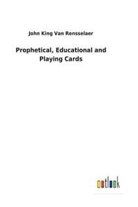Prophetical, Educational and Playing Cards