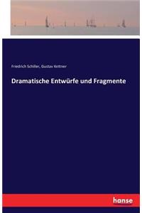 Dramatische Entwürfe und Fragmente