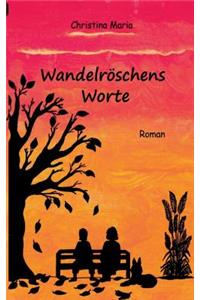 Wandelröschens Worte