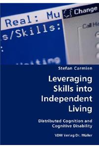 Leveraging Skills into Independent Living- Distributed Cognition and Cognitive Disability