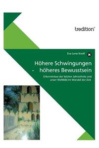 Hohere Schwingungen - Hoheres Bewusstsein