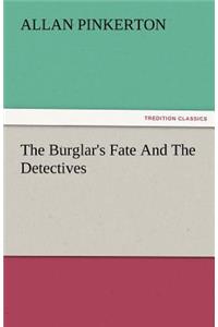 The Burglar's Fate and the Detectives