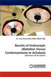 Results of Endoscopic Dilatation Versus Cardiomyotomy in Achalasia