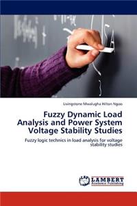 Fuzzy Dynamic Load Analysis and Power System Voltage Stability Studies