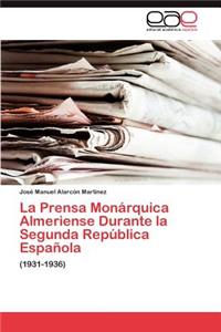 Prensa Monárquica Almeriense Durante la Segunda República Española