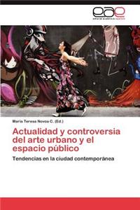 Actualidad y controversia del arte urbano y el espacio público