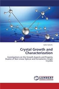 Crystal Growth and Characterization