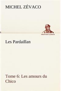 Les Pardaillan - Tome 06, Les amours du Chico