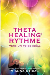 ThetaHealing RYTHME Vers un poids idéal