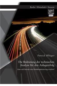Bedeutung der technischen Analyse für den Anlageerfolg: Lässt sich hiermit eine Renditeoptimierung erzielen?