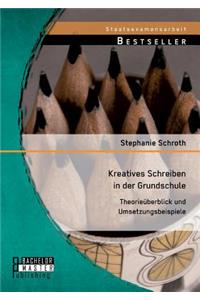 Kreatives Schreiben in der Grundschule