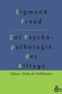 Zur Psychopathologie des Alltagslebens