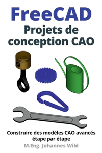 FreeCAD Projets de conception CAO