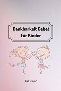 Dankbarkeit Gebet für Kinder