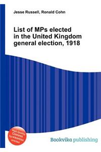 List of Mps Elected in the United Kingdom General Election, 1918
