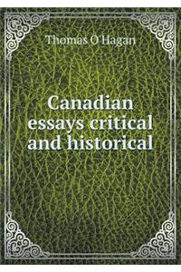 Canadian Essays Critical and Historical