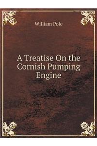 A Treatise on the Cornish Pumping Engine