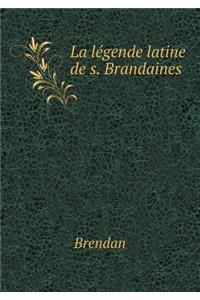 La Légende Latine de S. Brandaines