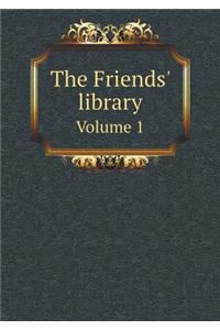 The Friends' Library Volume 1