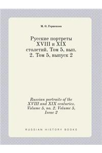 Russian Portraits of the XVIII and XIX Centuries. Volume 5, No. 2. Volume 5, Issue 2
