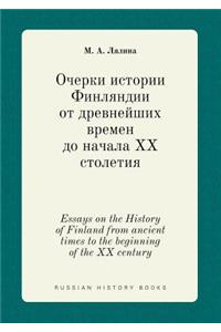 Essays on the History of Finland from Ancient Times to the Beginning of the XX Century