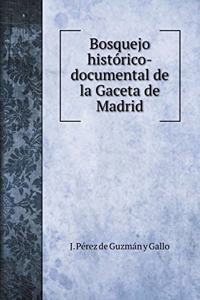 Bosquejo histórico-documental de la Gaceta de Madrid