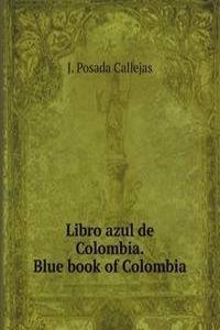 Libro azul de Colombia. Blue book of Colombia