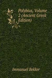 Polybius, Volume 2 (Ancient Greek Edition)