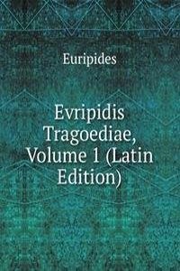Evripidis Tragoediae, Volume 1 (Latin Edition)