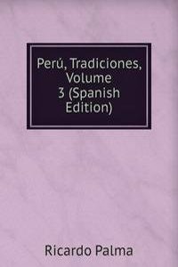 Peru, Tradiciones, Volume 3 (Spanish Edition)