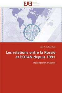 Les Relations Entre La Russie Et l''otan Depuis 1991