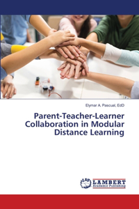 Parent-Teacher-Learner Collaboration in Modular Distance Learning