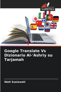 Google Translate Vs Dizionario Al-'Ashriy su Tarjamah