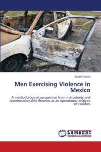 Men Exercising Violence in Mexico