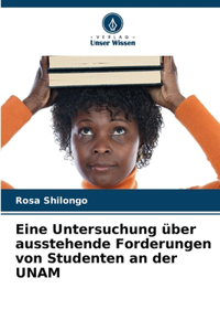 Eine Untersuchung über ausstehende Forderungen von Studenten an der UNAM