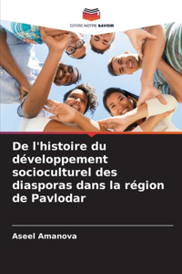 De l'histoire du développement socioculturel des diasporas dans la région de Pavlodar