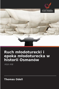Ruch mlodoturecki i epoka mlodoturecka w historii Osmanów