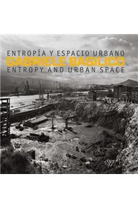 Gabriele Basilico: Entropy and Urban Space