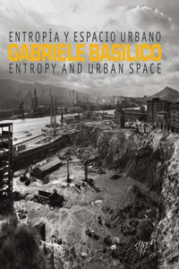 Gabriele Basilico: Entropy and Urban Space