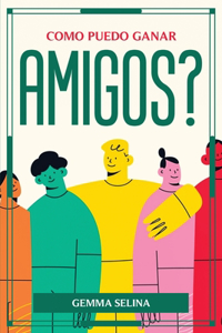 Como Puedo Ganar Amigos?