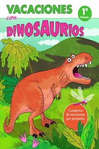 Vacaciones con dinosaurios - 1o de primaria: Cuadernos de vacaciones por proyectos (Juega y aprende)