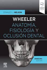Wheeler. Anatomia, fisiologia y oclusion dental (11a ed.)