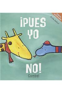 ¡Pues Yo No!
