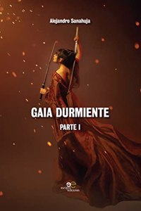 Gaia Durmiente: Parte I
