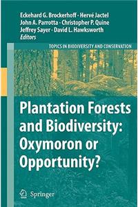 Plantation Forests and Biodiversity: Oxymoron or Opportunity?: Oxymoron or Opportunity?