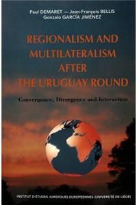 Regionalism and Multilateralism After the Uruguay Round