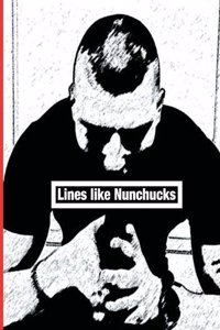 Lines Like Nunchucks - Second Edition