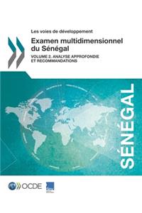 Les Voies de Développement Examen Multidimensionnel Du Sénégal Volume 2. Analyse Approfondie Et Recommandations